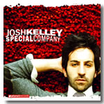 JOSH KELLEY "Special Company"